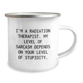 Radiation Therapist Gifts, Funny Sarcasm Mug, Gifts from Coworkers, Gifts for Radiation Therapist, Graduation Unique Gifts, 12 oz Camping Mug, Stainless Steel with Enamel Finish - Image 2